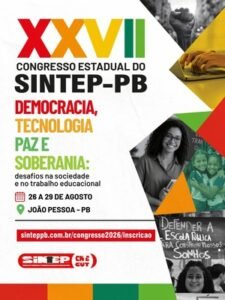 XXVII Congresso Estadual do SINTEP-PB reunirá trabalhadoras e trabalhadoras para discutir o futuro da educação na Paraíba